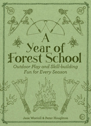 A Year of Forest School — Jane Worroll & Peter Houghton